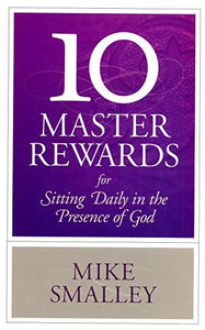 10 Master Rewards for Sitting Daily in the Presence of God (10 Master Rewards for Sitting Daily in the Presence of God) - RHM Bookstore