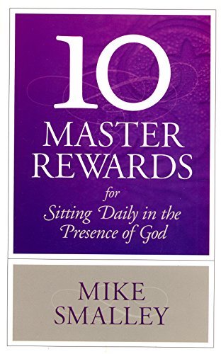 10 Master Rewards for Sitting Daily in the Presence of God (10 Master Rewards for Sitting Daily in the Presence of God) - RHM Bookstore