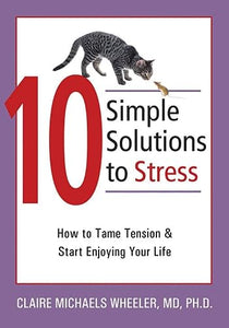 10 Simple Solutions to Stress: How to Tame Tension and Start Enjoying Your Life - RHM Bookstore