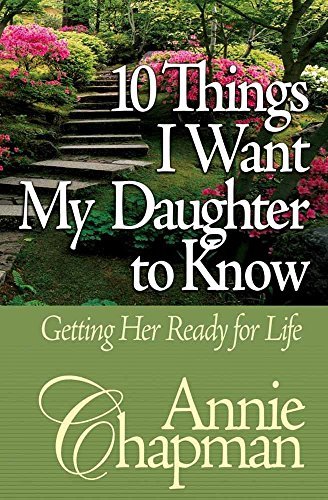 10 Things I Want My Daughter to Know: Getting Her Ready for Life - RHM Bookstore
