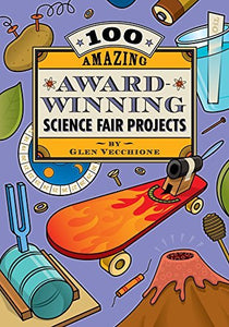 100 Amazing Award-Winning Science Fair Projects - RHM Bookstore