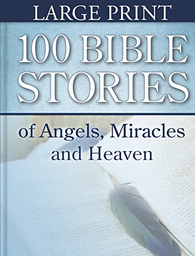 100 Bible Stories of Angels, Miracles and Heaven (Large Print) - RHM Bookstore