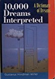 10,000 Dreams Interpreted: A Dictionary of Dreams by Gustavus Hindman Miller (1997) Hardcover - RHM Bookstore