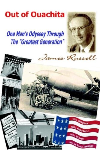 Out of Ouachita: One Man's Odyssey Through the Greatest Generation