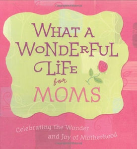 What a Wonderful Life for Moms