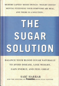 The Sugar Solution: Balance Your Blood Sugar Naturally to Avoid Disease, Lose Weight, Gain Energy, and Feel Great