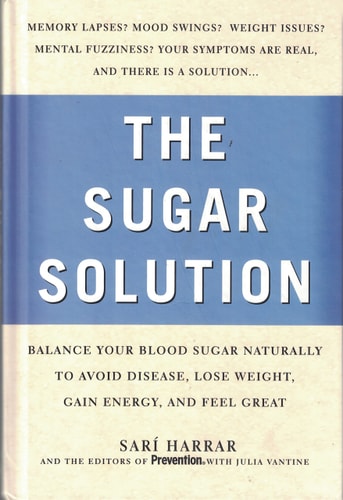 The Sugar Solution: Balance Your Blood Sugar Naturally to Avoid Disease, Lose Weight, Gain Energy, and Feel Great