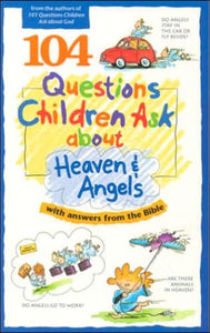 104 Questions Children Ask about Heaven and Angels (Questions Children Ask) - RHM Bookstore