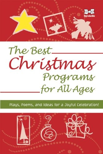 The Best Christmas Programs for All Ages Plays, Poems, and Ideas for a Joyful Celebration!