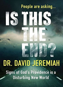 Is This The End? Signs of God's Providence In A Disturbing New World