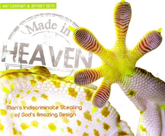 Made in Heaven Man's Indiscriminate Stealing of God's Amazing Design