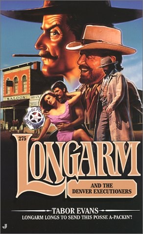 Longarm #275: Longarm and the Denver Executioners (Longarm)