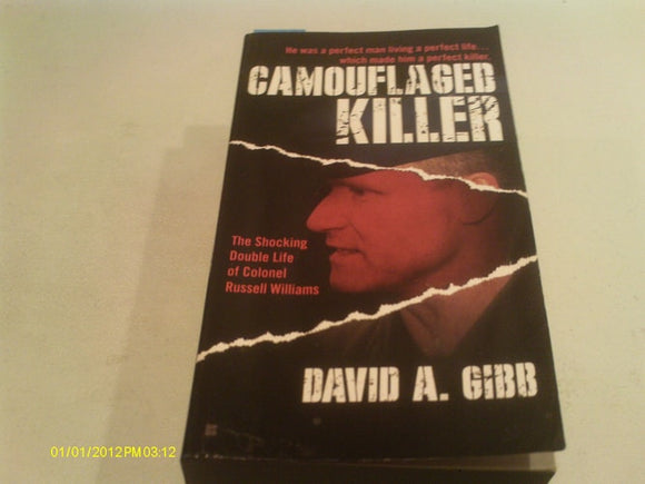 Camouflaged Killer: The Shocking Double Life Colonel Russell Williams