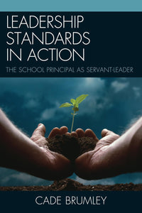 Leadership Standards in Action: The School Principal as Servant-Leader