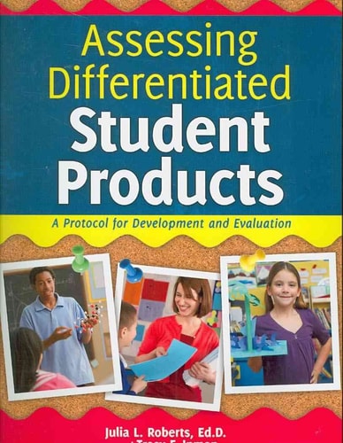 Assessing Differentiated Student Products: A Protocol for Development and Evaluation