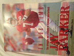 In Due Time of the Struggles and Triumphs of Alabama Quarterback Jay Barker