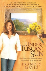 Under the Tuscan Sun: At Home in Italy