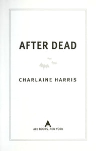 After Dead: What Came Next in the World of Sookie Stackhouse (Sookie Stackhouse/True Blood)