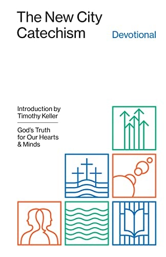 The New City Catechism Devotional: God's Truth for Our Hearts and Minds (The Gospel Coalition)