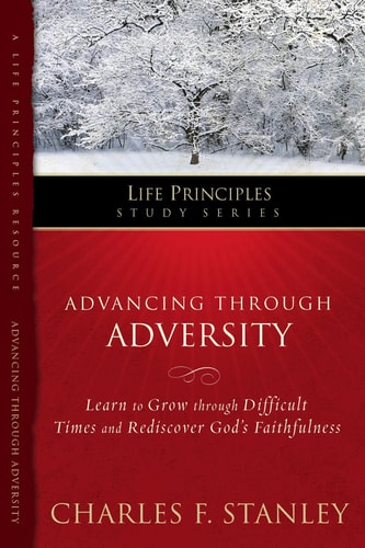 Advancing Through Adversity (Life Principles Study Series)