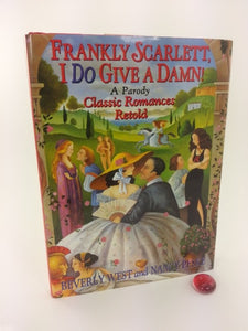 Frankly Scarlett, I Do Give a Damn!: Classic Romances Retold