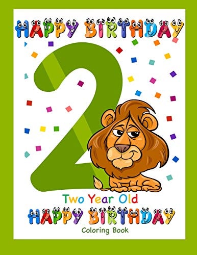 Two Year Old Coloring Book Happy Birthday Coloring Book for Two Year Old