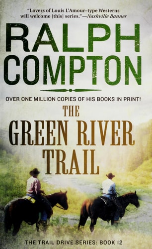 The Green River Trail: The Trail Drive, Book 13 (The Trail Drive, 13)