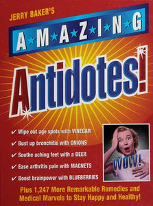 Jerry Baker's Amazing Antidotes