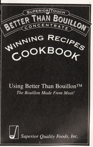 Better Than Bouillon (Winning Recipes Cookbook) (Winning Recipes Cookbook) by Inc. Superior Quality Foods, Just Wright Productions Steve Wright, and Jennifer Trzyna Chef Jorge Bruce (1995-05-03)