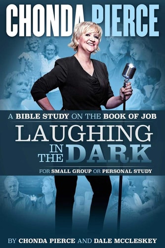 Laughing In the Dark A Bible Study on the Book of Job