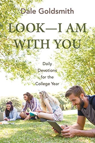 Look-I Am With You: Daily Devotions for the College Year