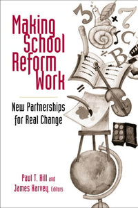 Making School Reform Work: New Partnerships for Real Change