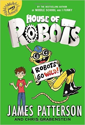 House of Robots: Robots Go Wild!: (House of Robots 2)
