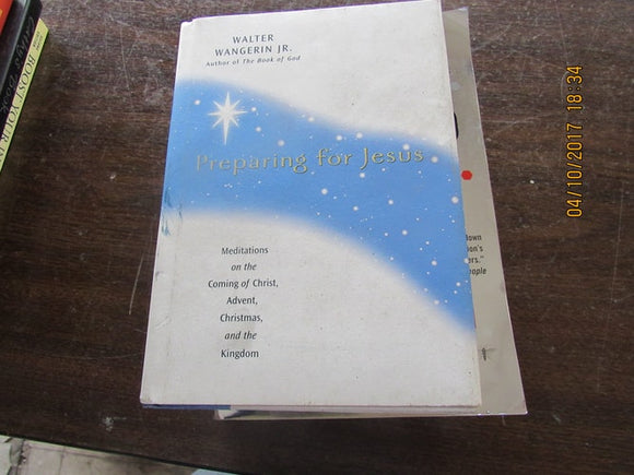 Preparing for Jesus: Meditations on the Coming of Christ, Advent, Christmas and the Kingdom