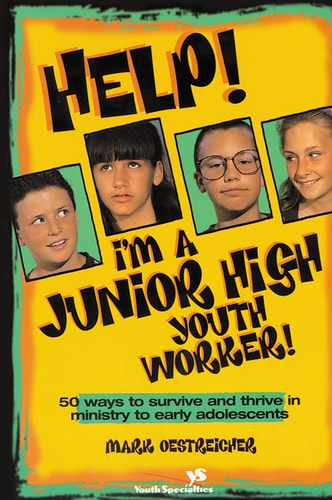 Help! I'm a Junior High Youth Worker!