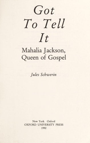Got to Tell it: Mahalia Jackson, Queen of Gospel