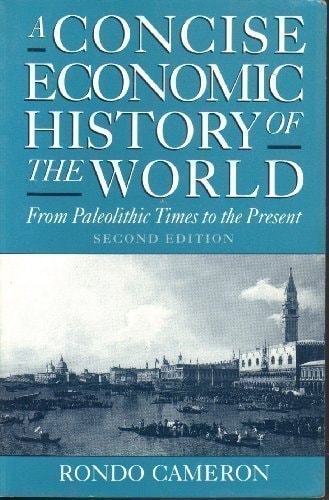 A Concise Economic History of the World: From Paleolithic Times to the Present