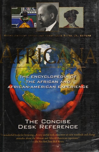 Africana: The Encyclopedia of the African and African American Experience - The Concise Desk Reference