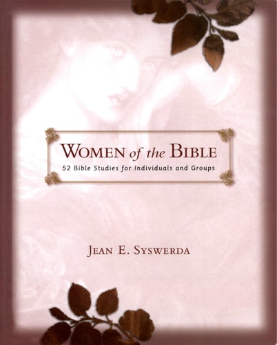 Women of the Bible 52 Bible Studies for Individuals and Groups