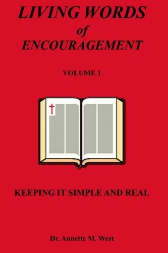 Living Words of Encouragement Volume 1 Keeping it Simple and Real