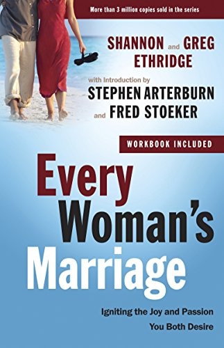 Every Woman's Marriage: Igniting the Joy and Passion You Both Desire (The Every Man Series)