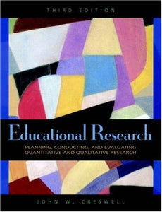 Educational Research: Planning, Conducting, and Evaluating Quantitative and Qualitative Research (3rd Edition)