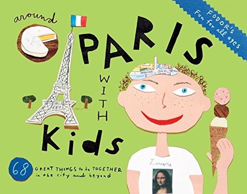 Fodor's Around Paris with Kids (Travel Guide)