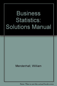 Business Statistics: Solutions Manual