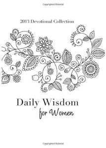 Daily Wisdom for Women: 2013 Devotional Collection