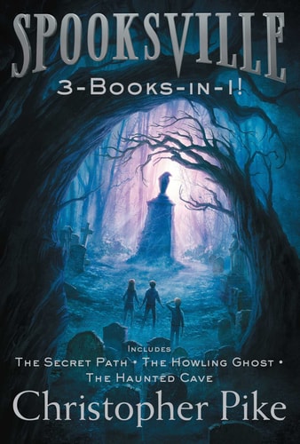 Spooksville 3-Books-in-1!: The Secret Path; The Howling Ghost; The Haunted Cave