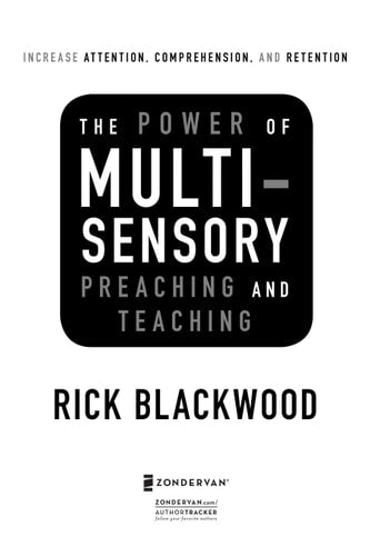 The Power of Multi-sensory Preaching and Teaching Increase Attention, Comprehension, and Retention