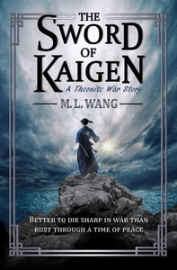 The Sword of Kaigen: A Theonite War Story (the Theonite Series)