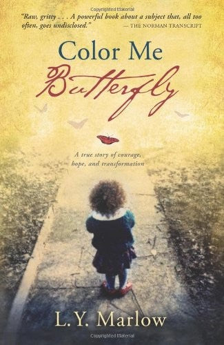 Color Me Butterfly: A True Story of Courage, Hope and Transformation