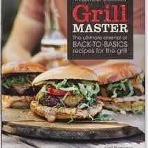 Williams Sonoma Grill Master The Ultimate Arsenal of Back to Basics Recipes for the Grill